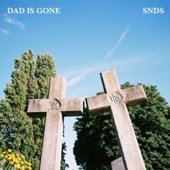 Dad is gone