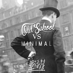 Old School VS Minimal - Podcast 3