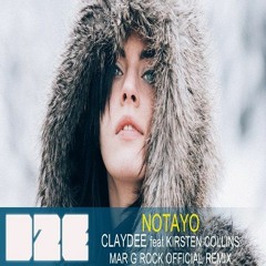 Claydee Ft Kirsten Collins - Notayo (Mar G Rock Official Remix)