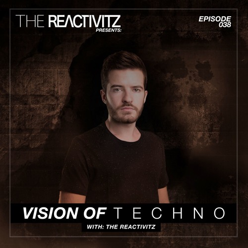 Vision Of Techno 038 with The Reactivitz