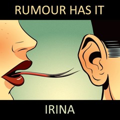 Rumour has it - Irina, Robert - collaboration