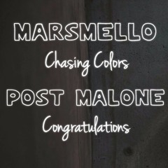 Marshmello - Chasing Colors X Post Malone - Congratulations