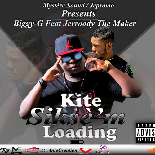 kite siksè'm loading Biggy-G Feat JerroodyThe Maker