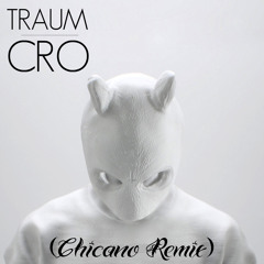 Cro - Traum (Chicano Remix)