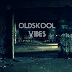 Dustkey & Skyth - Oldskool Vibes
