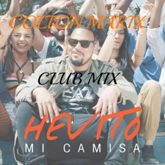 Hevito - Mi Camisa (COLTON MARIX Club Mix) Free DL
