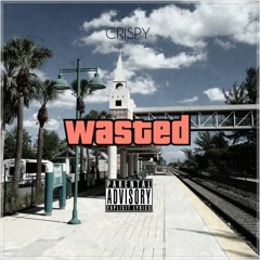 Crispy - Wasted (feat. Debs Mompre)