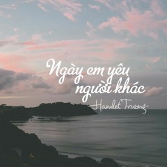 Ngày Em Yêu Người Khác