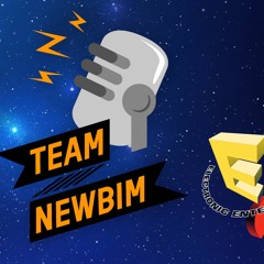 Team Newbim #2 | Numéro spécial E3 2017