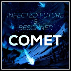 Infected Future & Beschner - Comet (Original Mix)