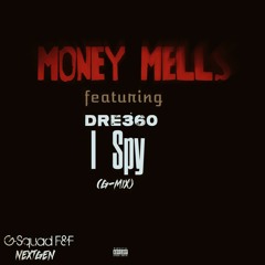 I Spy G-Mix by Money Mells ft Dre360