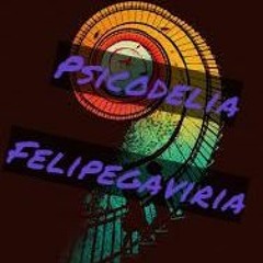 Psicodelia - (FelipeGaviria originalmix)FREE