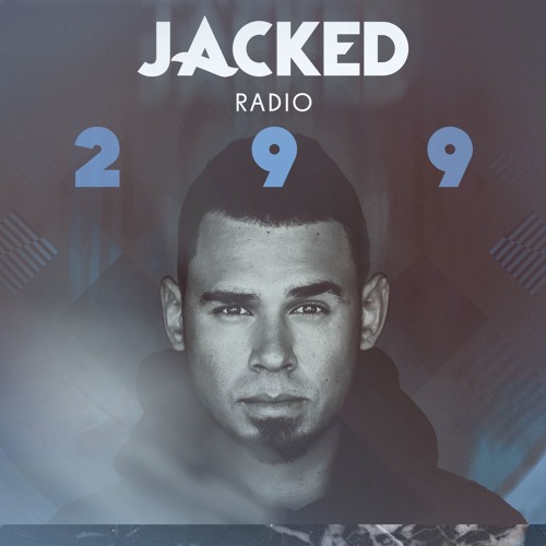 Afrojack presents JACKED Radio - 299