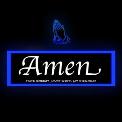 Amen - Nate Breezy, Jimmy Goff, JayTheGreat