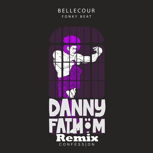Bellecour - Fonky Beat (Danny Fathom Bootleg)