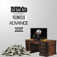 Lu'Saie Ace ft. Veemuzik -Advance