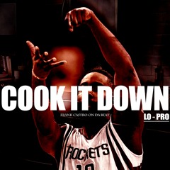 Cook it down (prod by Frank Castro)