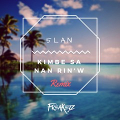 5 Lan | Kimbe Sa Nan Rin'w Remix