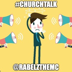 Church Talk - @Rabelzthemc (Prod by. Sam Matthews)