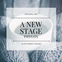 Phylos - A New Stage (Original Mix)