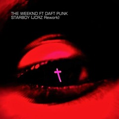 The Weeknd ft Daft Punk - Starboy (JCRZ Rework)