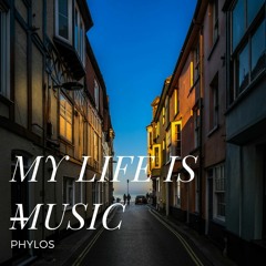 Phylos - My Life is Music