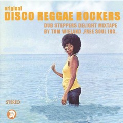 original DISCO REGGAE ROCKERS -   Dub Steppers delight mixtape by Tom Wieland (free soul inc.)