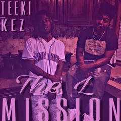 Teeki ft Kez - Mission (The L)