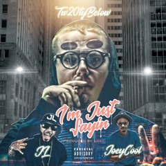 I'm Just Sayin' feat. Joey Cool and JL B. Hood