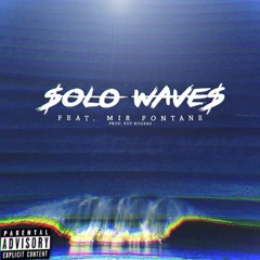 $olo Wave$ feat. Mir Fontane (prod. Kev Rodgers)