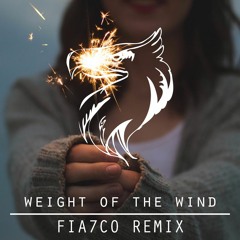 weight of the wind (FIA7CO Remix)