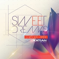 Axtian - Sweet Dreams (Groove Mix)DESCARGA LIBRE "COMPRAR"