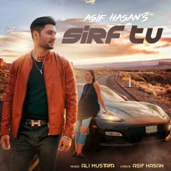 Sirf Tu - Asif Hasan