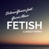 Selena Gomez - Fetish feat. Gucci Mane (Lukkey Remix)