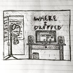 Where I Dropped