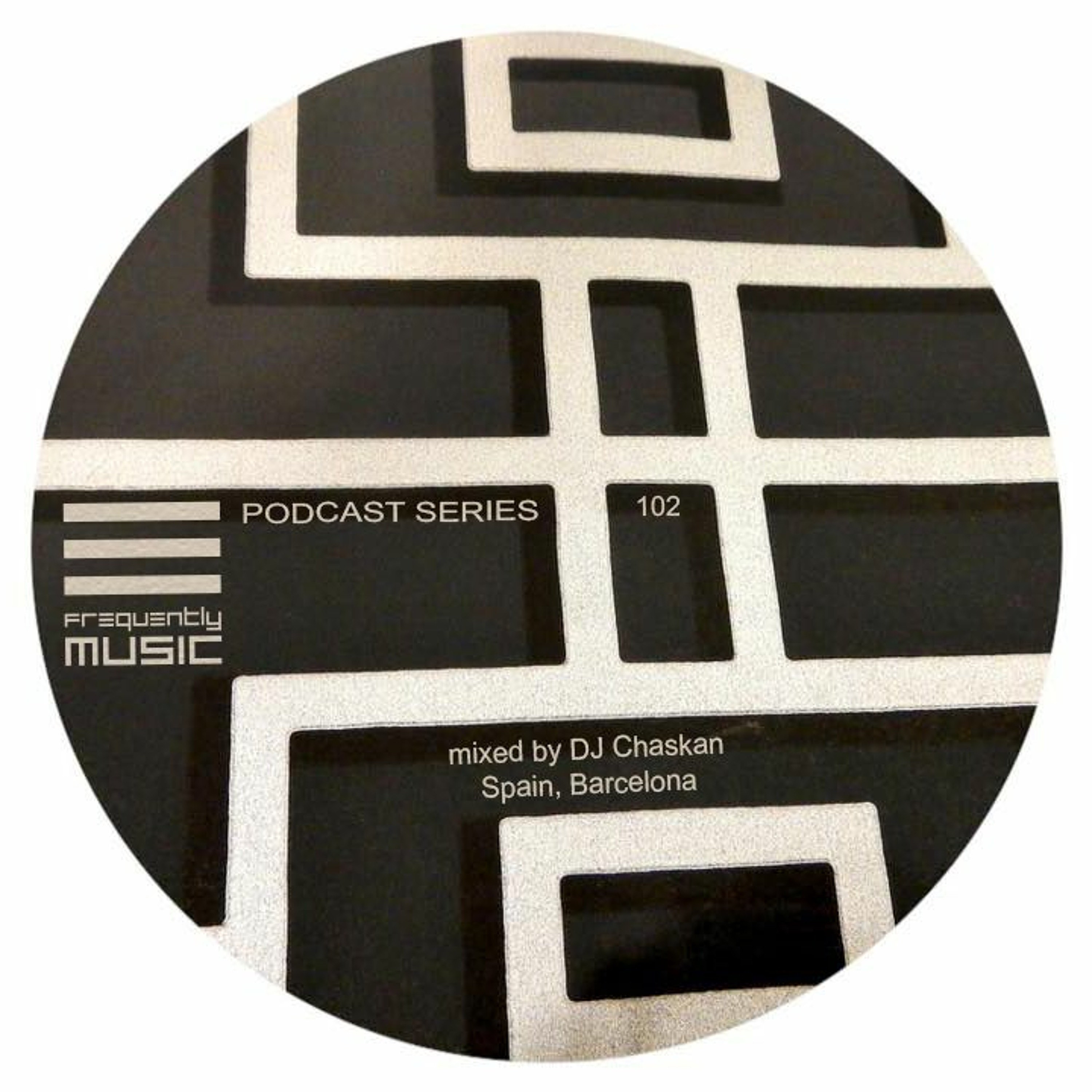 Frequently Music Podcast No 102 Mixed By DJ Chaskan Barcelona episode artwork