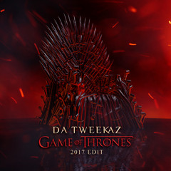 Da Tweekaz - Game of Thrones (2017 Edit - FREE DOWLOAD)