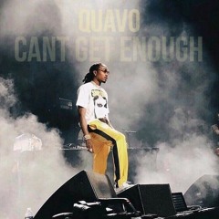 Quavo - Can't Get Enough