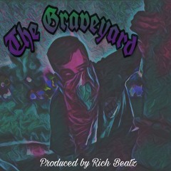 The Graveyard (prod. Rich Beatz)