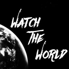 Watch The World
