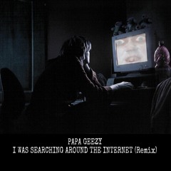 I was searching around the internet (Remix)