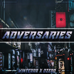 Winterrr X Ozero - Adversaries (FREE DOWNLOAD)