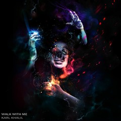 Walk With Me- Karl Khalil