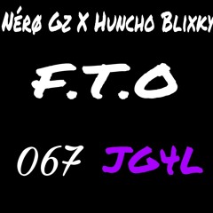 Nérø Gz X Huncho Blixky - F.T.O