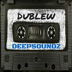 Deepsoundz #85  //Dublew//