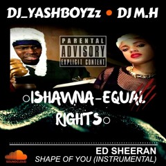 Ishawna - Equal Rights_DJ YASHBOYZz Ft. DJ M.H (AUDIO2017)[CLICK ON BUY FOR FREE DOWNLOAD]