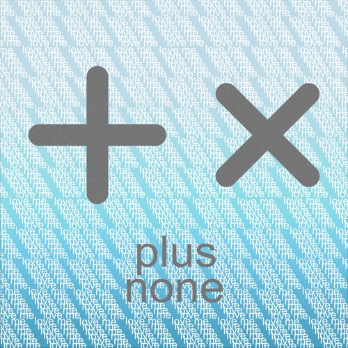 plus none - how things are