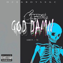Whista - GOD DAMNNN ft. TKAY (Prod. by Kenneth English)