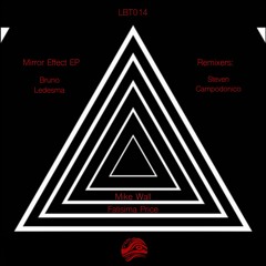 LBT014 Bruno Ledesma - Mirror Effect EP (Steven Campodonico, Mike Wall, Fatisima Price)