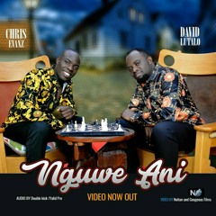 Nguwe Ani David lutalo ft Chris Evans